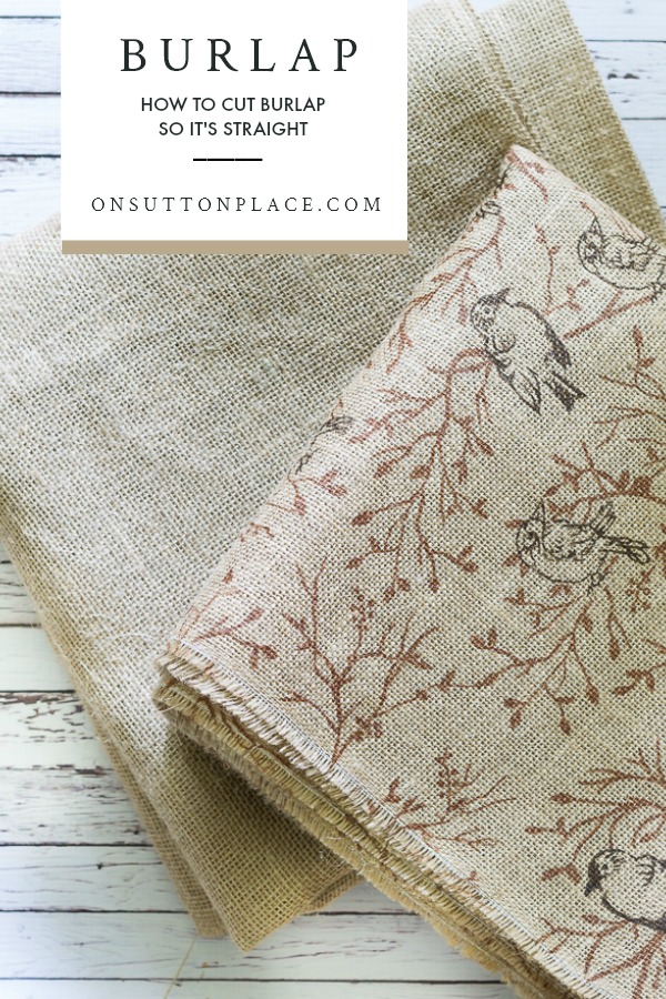 How to Cut Burlap (Plus How to Wash Burlap) - On Sutton Place