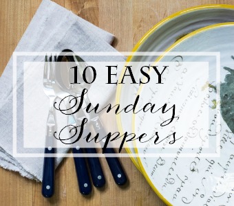 10 Easy Sunday Suppers from On Sutton Place