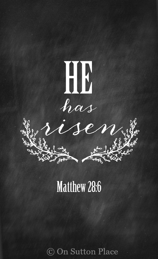 He Has Risen Free Chalkboard Printable On Sutton Place
