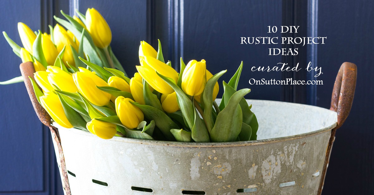 10 DIY Rustic Project Ideas Decor, Crafts & Painting On Sutton Place