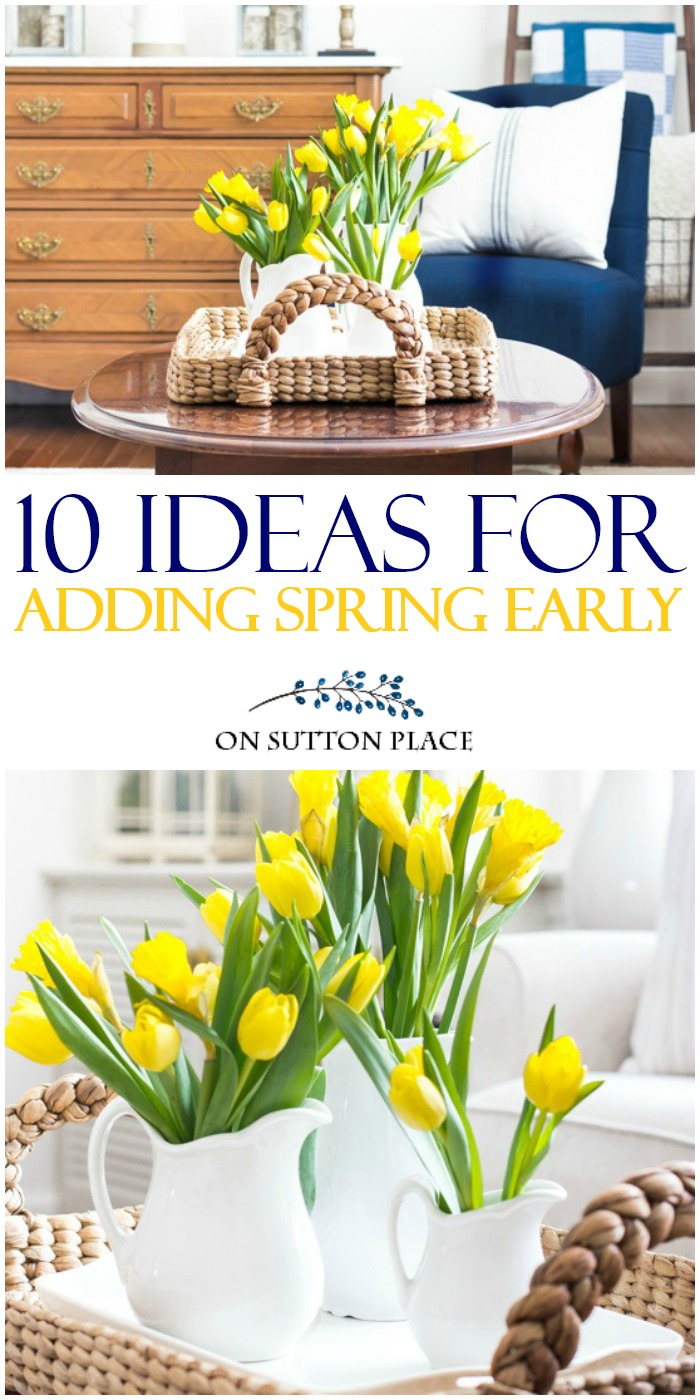10 ideas for adding spring early to your home. Easy and budget-friendly tips that use greenery, light colors, fresh artwork and more. #springdecor #spring #addingspringearly