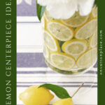 lemon centerpiece idea for dining table pin with side text