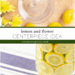 lemon flower centerpiece idea collage pin with text