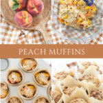 peach muffins recipe 4 part collage