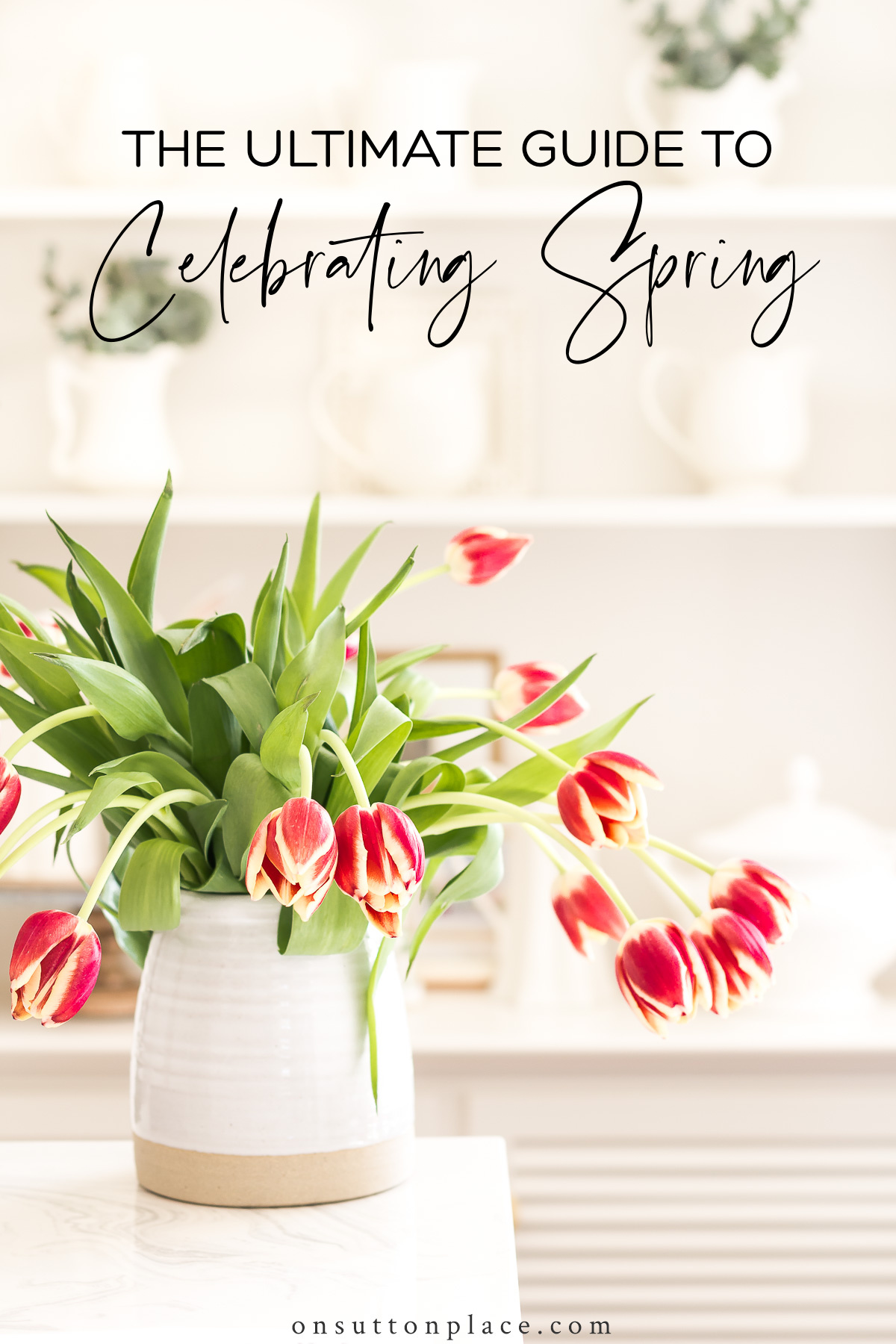 70 Spring Ideas to Celebrate the Season - On Sutton Place