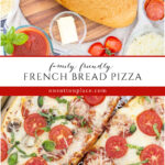 family friendly recipe french bread pizza collage pin