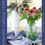 arranging garden flowers with herbs pin with side text