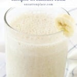 creamy banana smoothie simple breakfast idea tall pin
