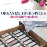 organize your spices simple kitchen ideas pin