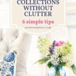 collections without clutter 6 simple tips AI pin