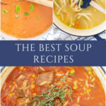 the best soup recipes easy ingredients tall collage pin