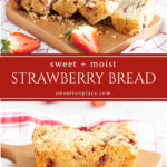 https://www.onsuttonplace.com/wp-content/uploads/2024/06/strawberry-bread-recipe-fresh-strawberries-collage-pin.jpg