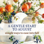 a gentle start to august simple ways to ease into fall watercolor pin