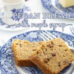 pecan bread recipe with maple syrup tall pin outline text