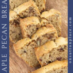 pecan bread recipe with maple syrup tall pin side text