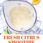fresh citrus smoothie light refreshing recipe pin